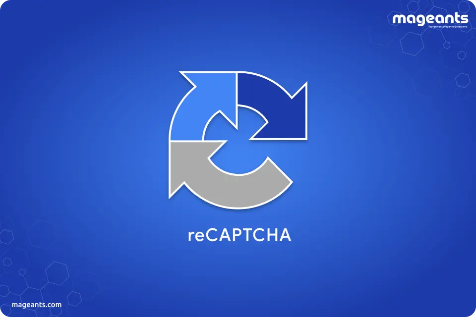 Why Magento Store Owners Should Use Google reCAPTCHA